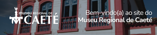 Bem-vindo(a) ao site do Museu Regional de Caeté