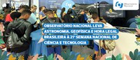 Observatório Nacional leva Astronomia, Geofísica e Hora Legal Brasileira à 21ª Semana Nacional de Ciência e Tecnologia