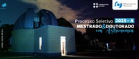 ON/MCTI abre inscrições para Mestrado e Doutorado em Astronomia com ingresso no primeiro semestre de 2025