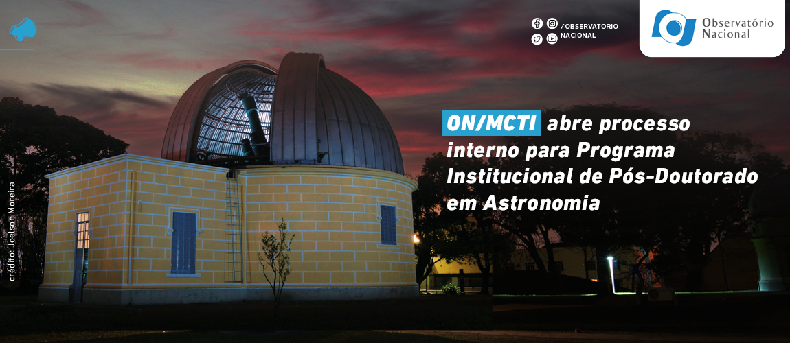 ON/MCTI abre processo interno para Programa Institucional de Pós-Doutorado em Astronomia