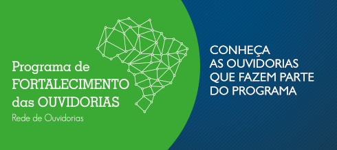 Conheça as Ouvidorias que fazer parte do programa