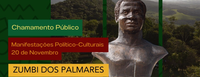 Confira o resultado final do Chamamento Público - Manifestações Político-Culturais 20 de Novembro - Zumbi dos Palmares