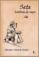Historiador Ubiratan Castro de Araújo Lança Livro Sete Histórias de Negro