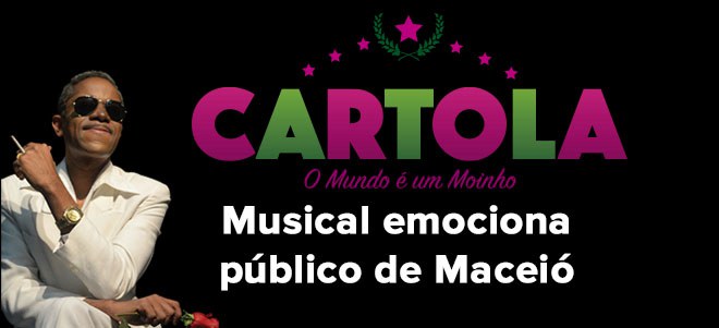 Musical Cartola emociona público de Maceió