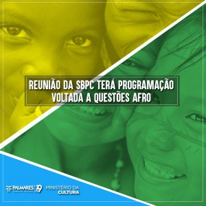 Reunião da SBPC terá programação voltada a questões afro