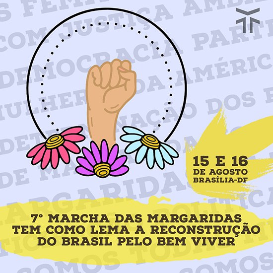 SÉTIMA MARCHA DAS MARGARIDAS TEM COMO LEMA A RECONSTRUÇÃO DO BRASIL PELO BEM VIVER