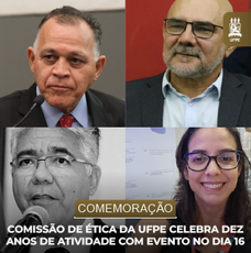 Celebração dos 10 anos da Comissão de Ética da UFPE