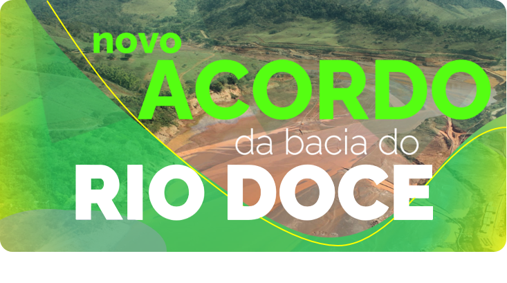 Imagem de apoio para acesso à seção sobre a repactuação do acordo da Bacia do Rio Doce