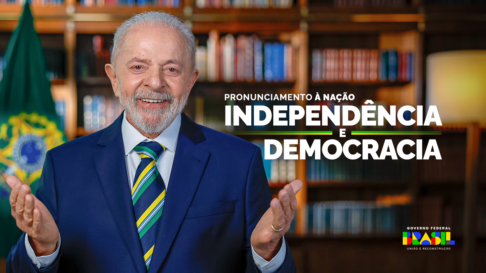 Dia da Independência: Pronunciamento do presidente Lula