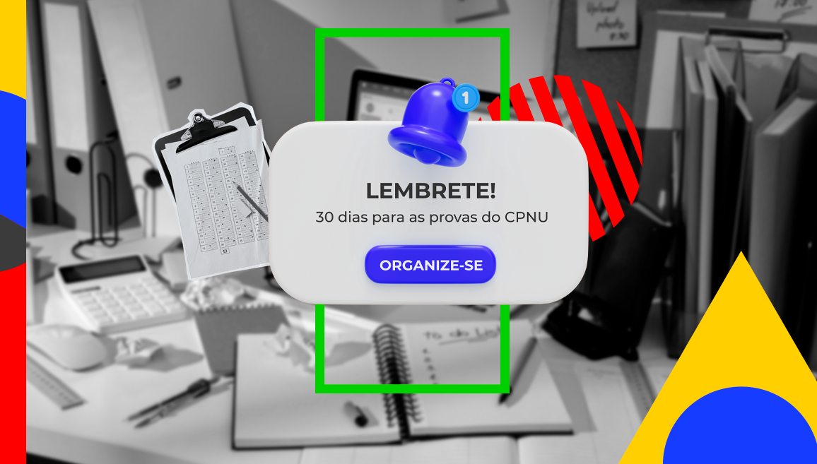 30 dias para as provas do Concurso Público Nacional: relembre os horários e organize-se