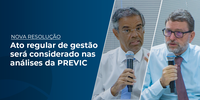 Ato regular de gestão será considerado nas análises da PREVIC