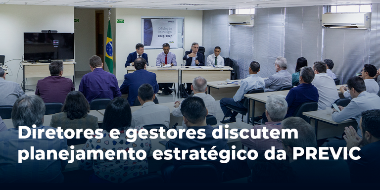 Diretores e gestores discutem planejamento  estratégico da PREVIC