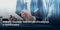 PREVIC atualiza lista de certificadoras e certificados