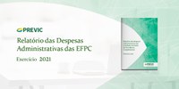 Previc divulga relatório sobre as despesas administrativas da EFPC