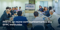 PREVIC se reúne com representantes das EFPC instituídas