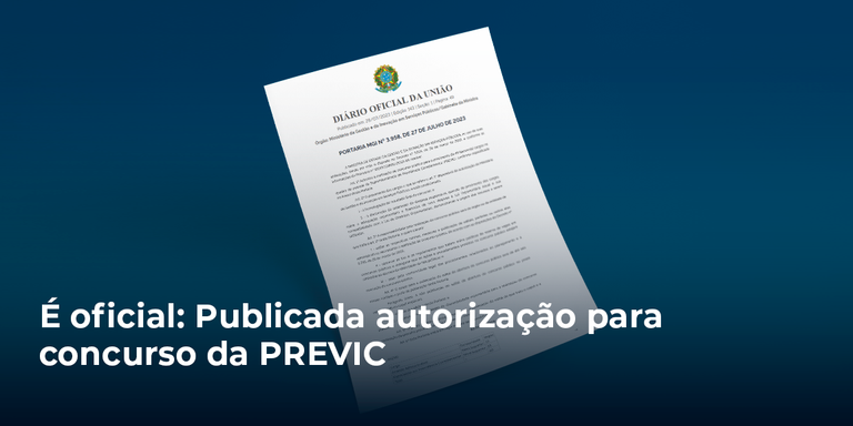 É oficial: Publicada autorização para concurso da PREVIC