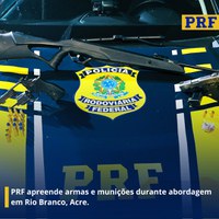 PRF apreende armas e munições durante abordagem em Rio Branco/AC.