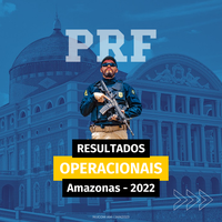 Resultados Operacionais de 2022 da PRF/AM