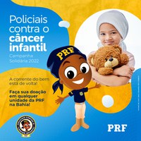 Campanha “Policiais contra o Câncer Infantil” na Bahia; saiba onde doar
