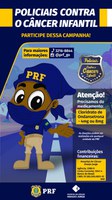 PRF lança campanha Policiais Contra o Câncer Infantil
