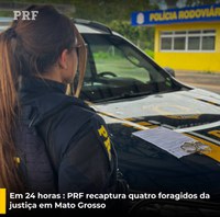 PRF recaptura quatro foragidos da justiça em Mato Grosso