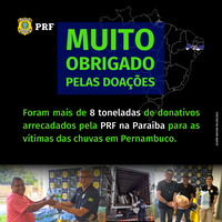 PRF na Paraíba encerra campanha de arrecadação de donativos para as vítimas das fortes chuvas em Pernambuco