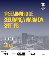 96 Anos da PRF: João Pessoa-PB sedia 1º Seminário de Segurança Viária nos dias 17 e 18 de julho