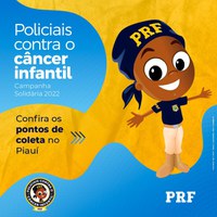 PRF no Piauí realiza Campanha “Policiais contra o Câncer Infantil”