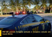 PRF prende foragido armado e recupera veículo roubado em Ceará-Mirim/RN