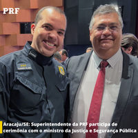 Aracaju/SE: Superintendente da PRF participa de cerimônia com o ministro da Justiça e Segurança Pública