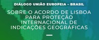 Seminário União Europeia - Brasil sobre o Acordo de Lisboa para Proteção Internacional de Indicações Geográficas