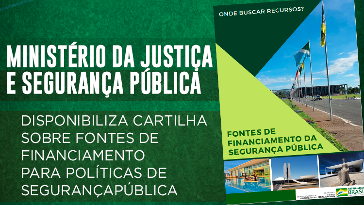 Governo Federal disponibiliza cartilha sobre fontes de financiamento para políticas de segurança pública