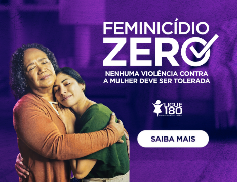 Campanha "Feminicídio Zero" contra violência à mulher, mostrando o Ligue 180 e pessoas em apoio.