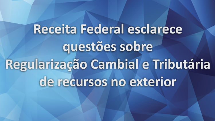 18.4.2016_Regularização Cambial e Tributária.png