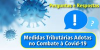 Receita Federal lança Perguntas e Respostas sobre medidas tributárias editadas para reduzir impacto econômico da Covid-19