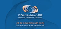 VI Seminário Carf de Direito Tributário e Aduaneiro