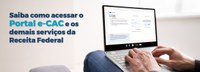 Saiba como acessar o Portal e-CAC e os demais serviços da Receita Federal