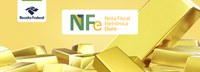 Instituições autorizadas a operar com ouro devem utilizar a NF-e Ouro Ativo Financeiro