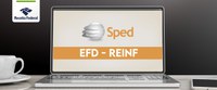 Receita Federal simplifica o cumprimento de obrigações acessórias referentes à EFD-Reinf