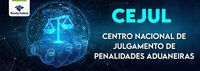 Centro de Julgamento de Penalidade Aduaneiras (Cejul) completa 9 meses