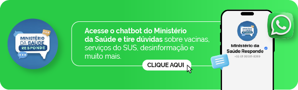 Acesse o chatbot do Ministério da Saúde e tire dúvidas sobre vacinas, serviços do SUS, desinformação e muito mais