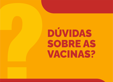 Dúvidas sobre as vacinas?