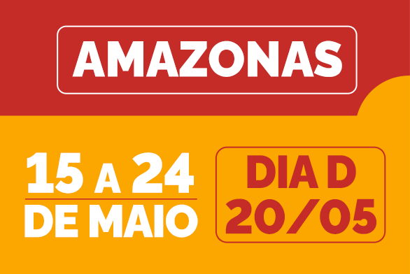 Amazonas: 15 a 24 de maio Dia D 20/05