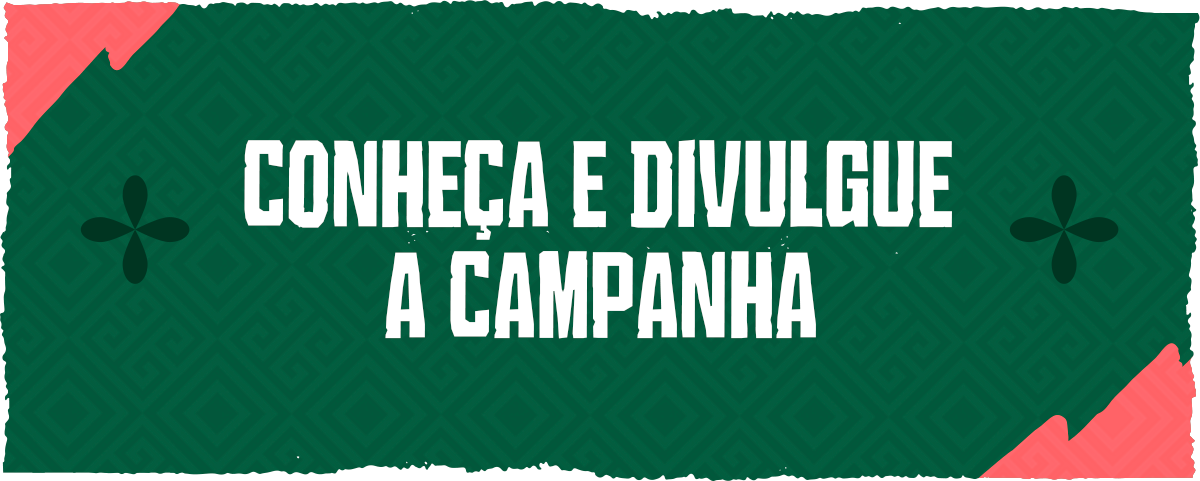 Conheça e divulgue a campanha