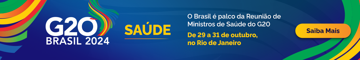 G20 Brasil 2024 Saúde - O Brasil será palco da Reunião de Ministros de Saúde do G20. De 29 a 31 de outubro no Rio de Janeiro. Saiba mais