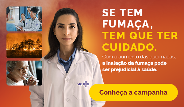 Queimadas - Se tem fumaça, tem que ter cuidado. Conheça a campanha