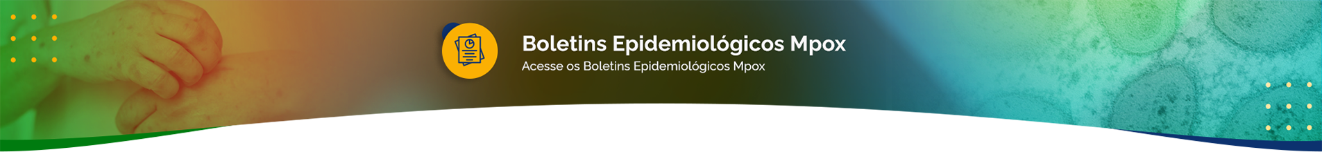Acesse os Boletins Epidemiológicos Mpox.
