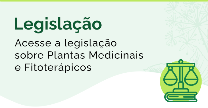 Acesse a legislação sobre as plantas medicinais e fitoterápicos