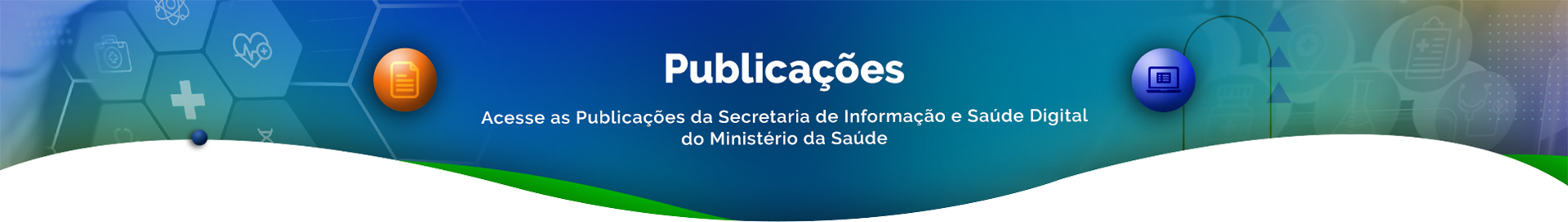 Acesse as publicações da Secretaria de Informação e Saúde Digital do Ministério da Saúde