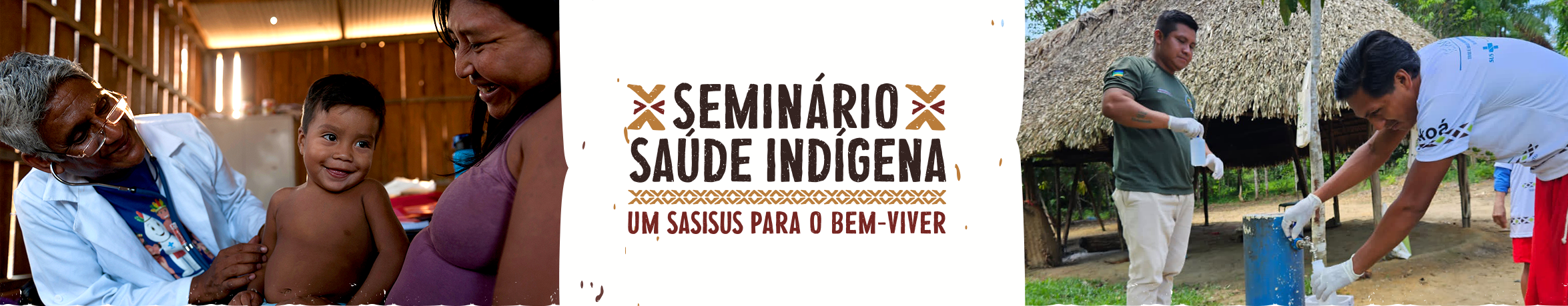 Seminário da Saúde Indígena - Um SasiSUS para o bem viver